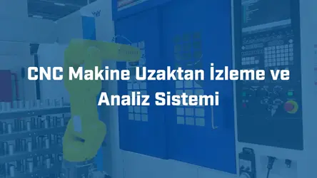 5G Üzerinde CNC Makine Uzaktan İzleme ve Analiz Sistemi