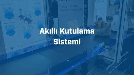 5G ile Çalışan Akıllı Kutulama Sistemi